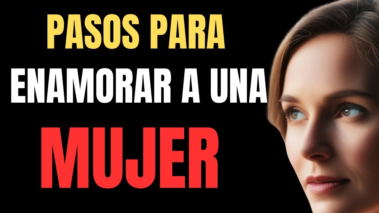 Los “Pasos” Para Enamorarla Que Nadie Te Dice (Y Por Eso Fallas)/#motivacionymuchomas/reflexión