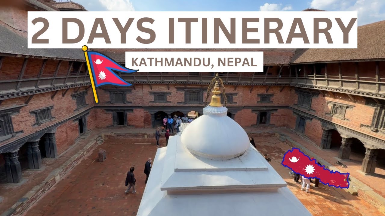 2 DAYS ITINERARY OF KATHMANDU, NEPAL