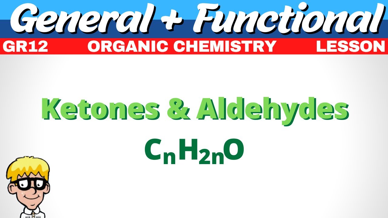General Formula Organic Chemistry Gr 12 | Ketones, aldehydes