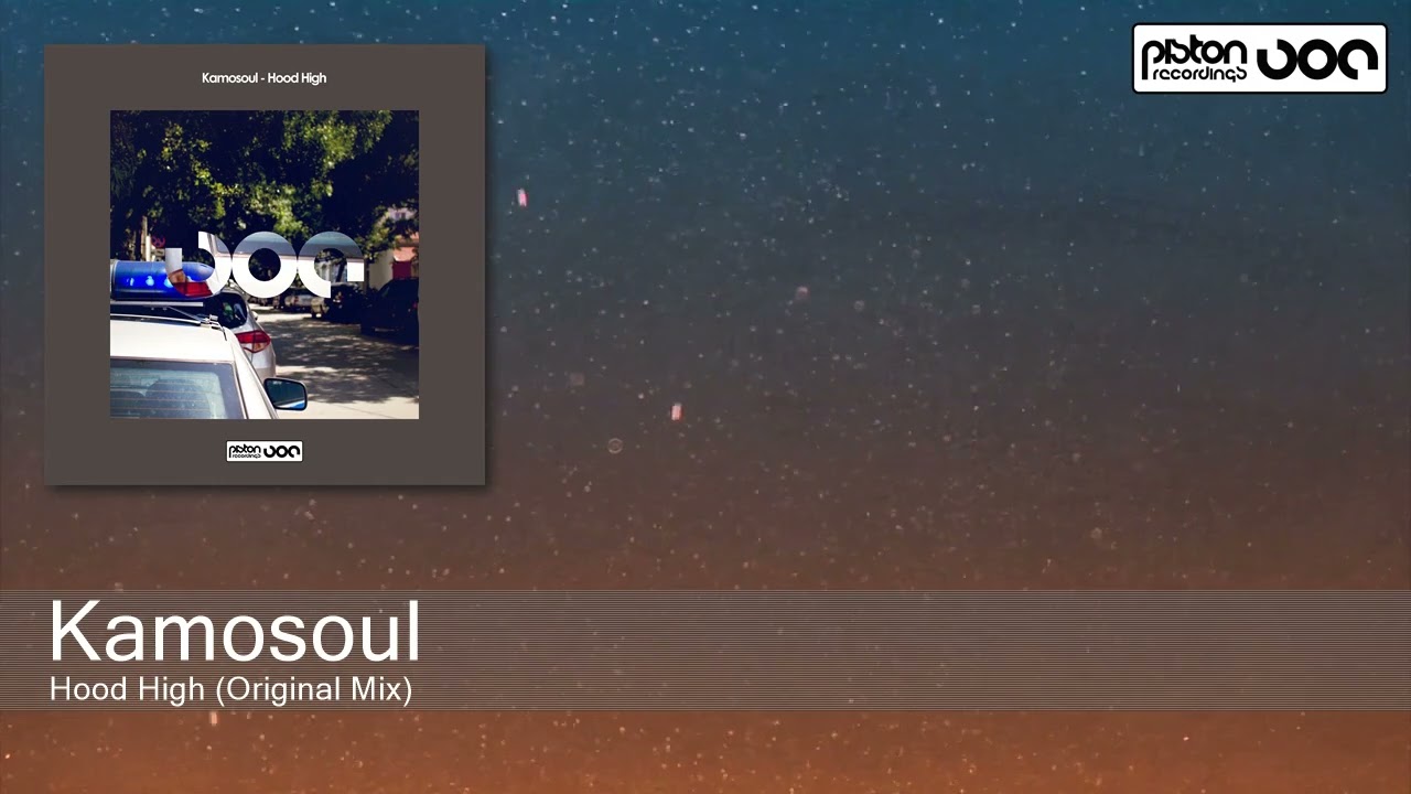 Kamosoul - Hood High (Original Mix) [Piston Recordings]