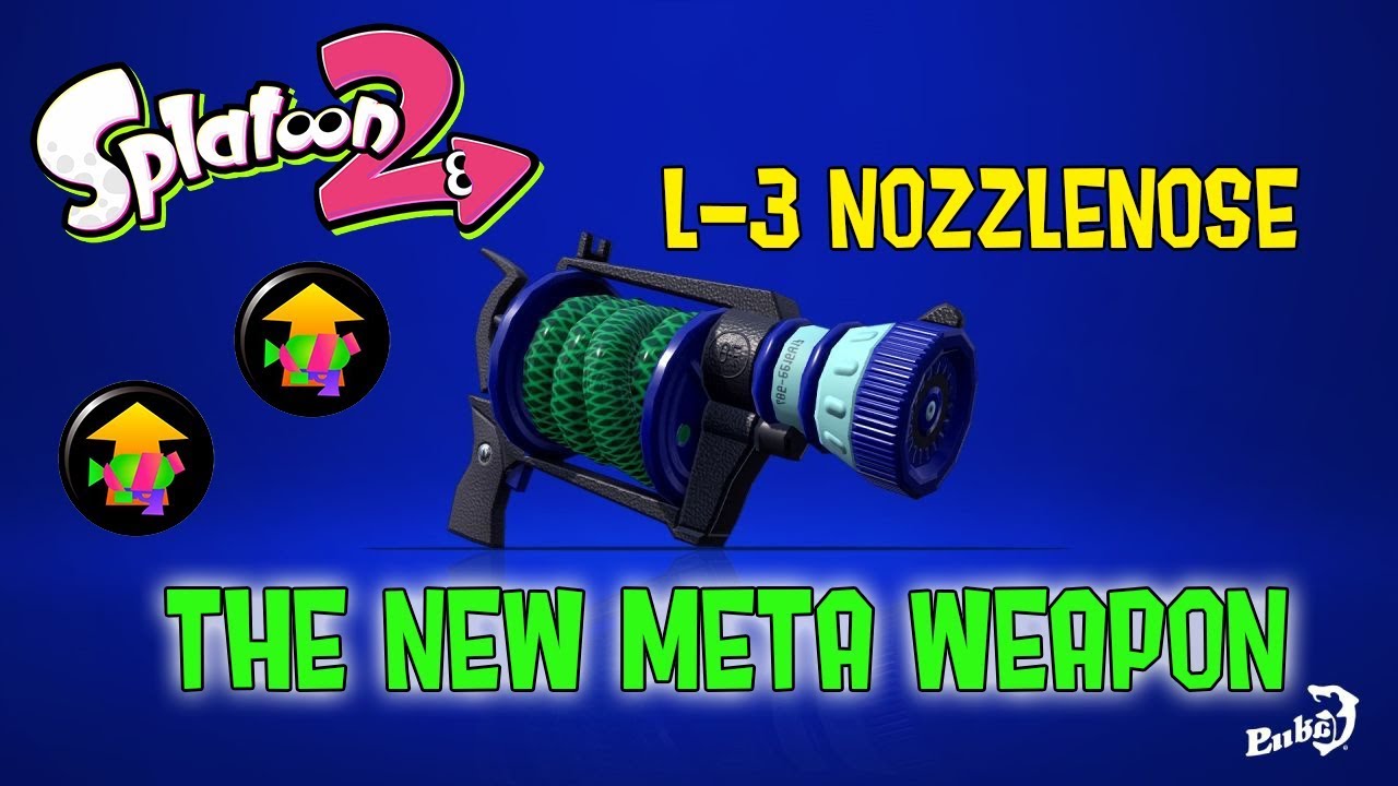 Splatoon 2 - Main Power Up L-3 Nozzlenose is the new meta!【X Ranked】