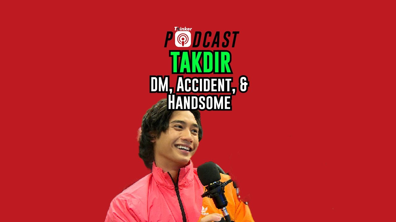 TAKDIR - DM, Accident, & Handsome