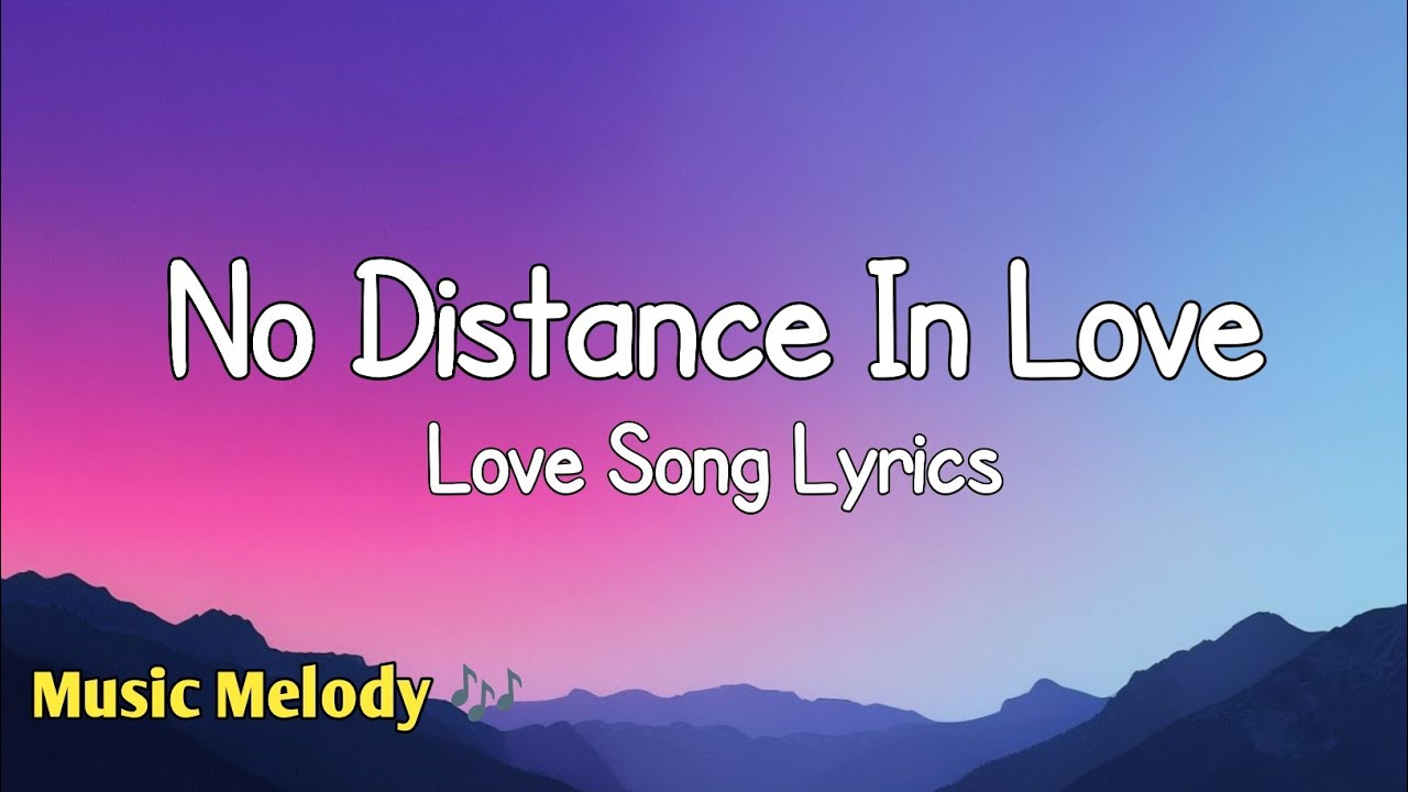 No Distance In Love - Romantic Love Song (Lyrics) 😚