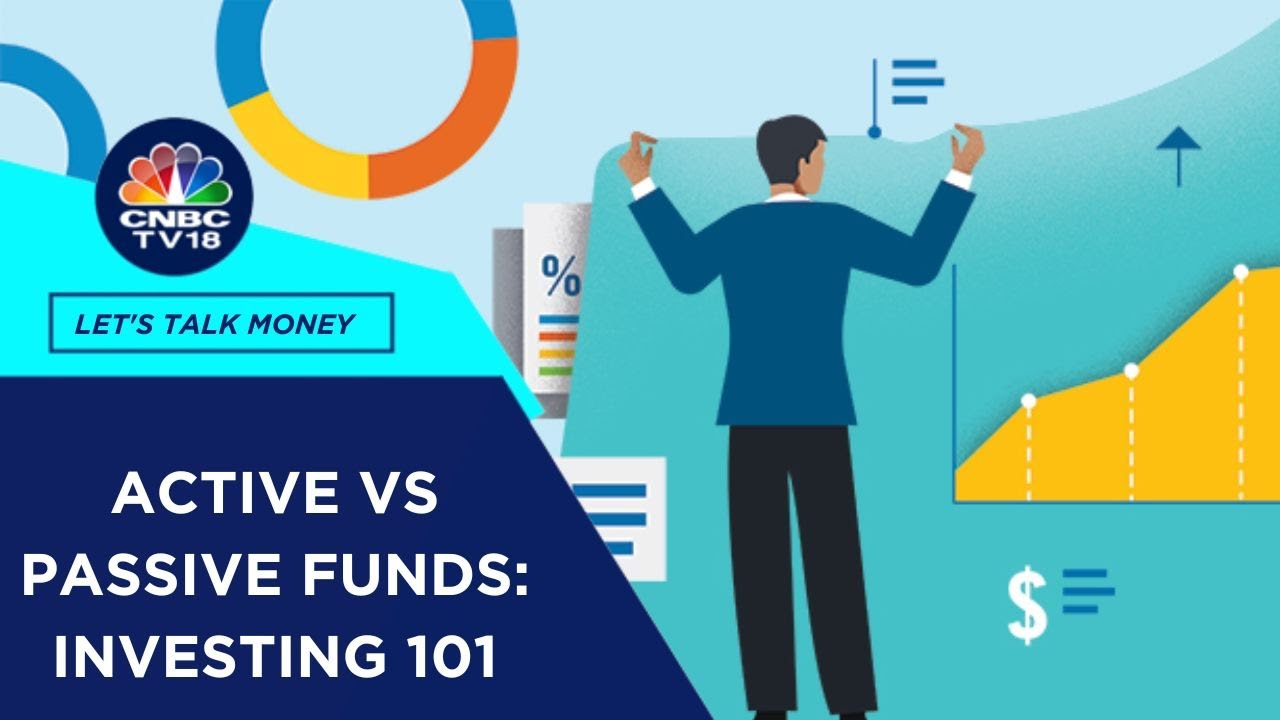 Investing In Active Vs Passive Funds, Thematic Funds & All About Factor-Based Investing | CNBC TV18