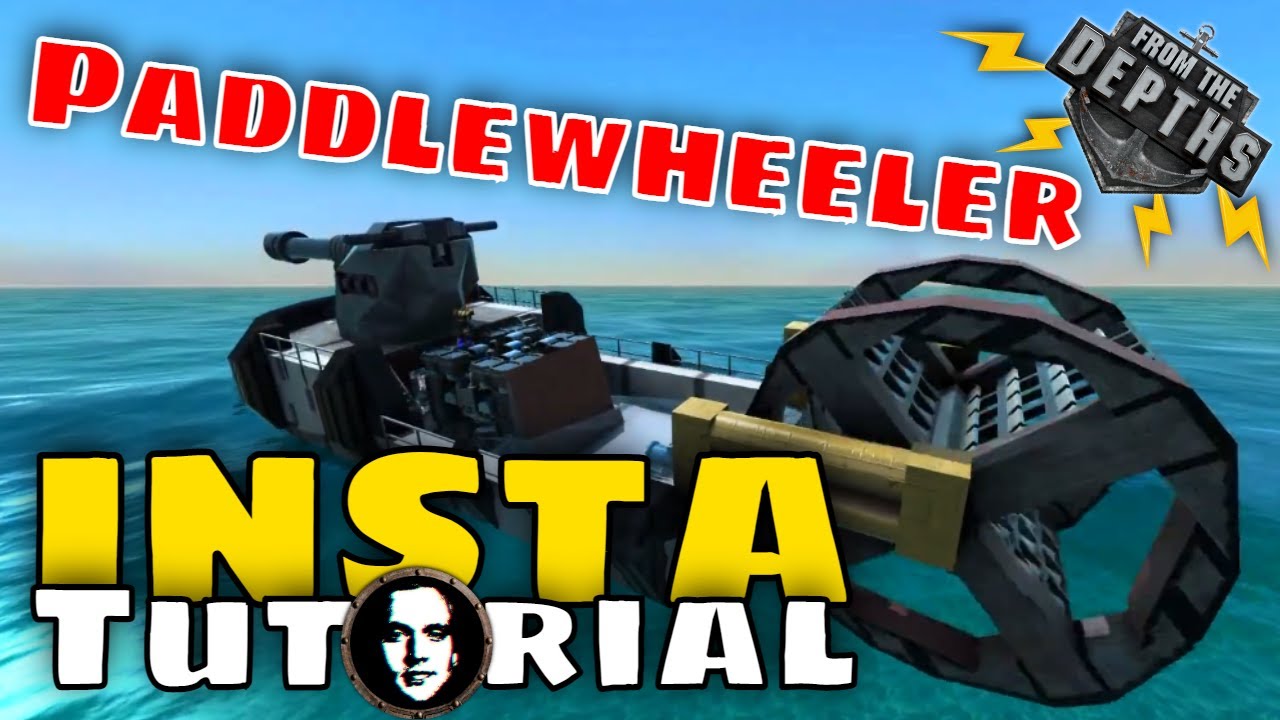 From The Depths INSTANT Tutorial: Paddlewheeler