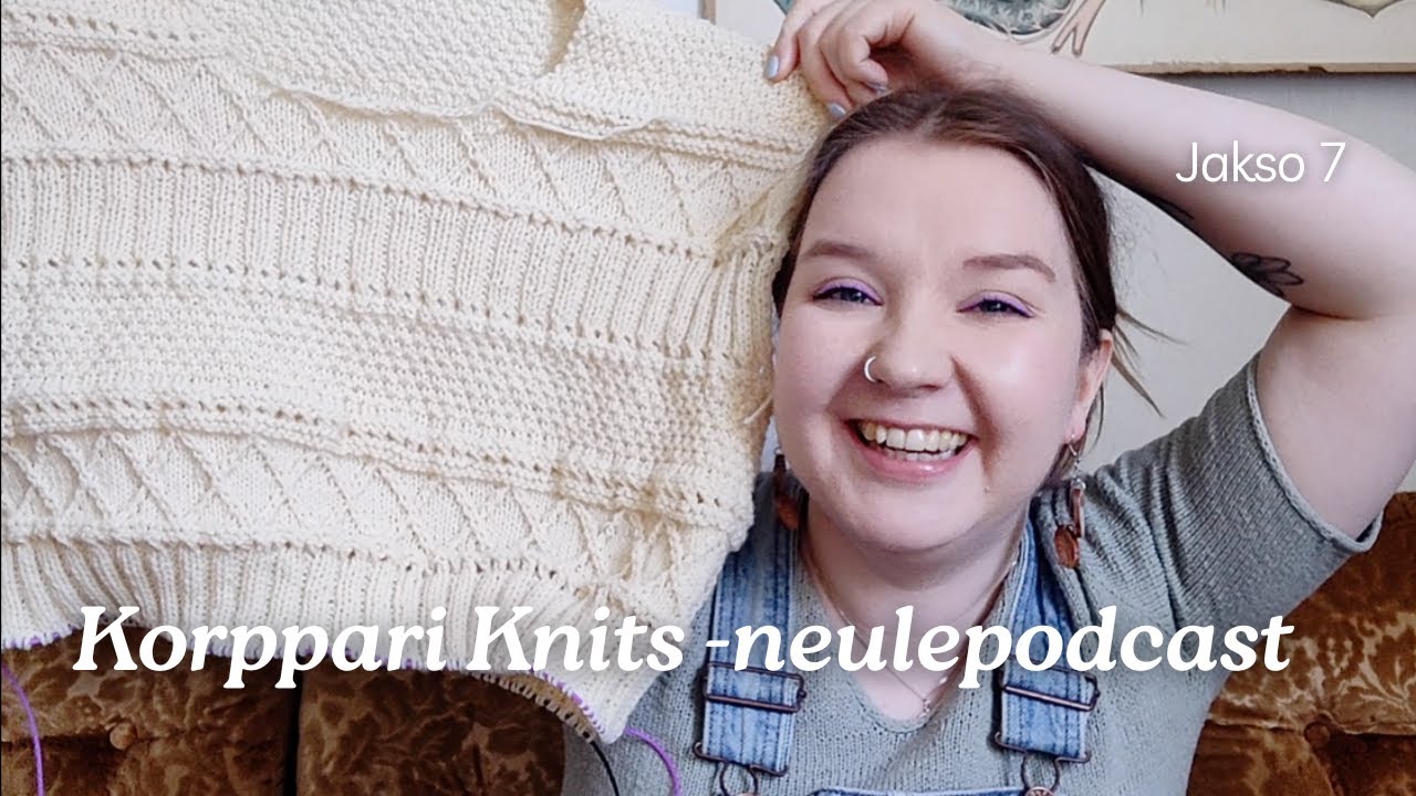 Korppari Knits, jakso 7: Kevätfiilis, Ingrid-paidan aloitus ja ufosukat