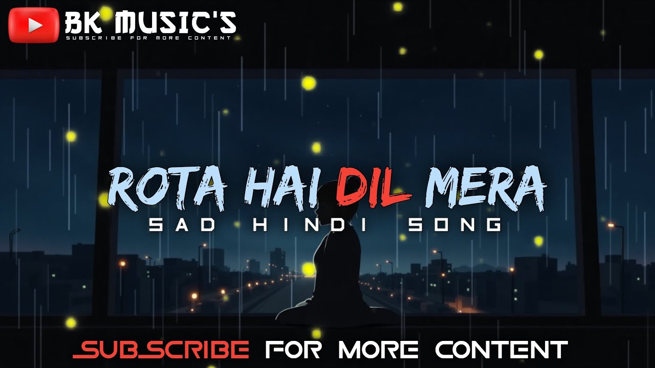 ROTA HAI DIL MERA ❤️‍🩹( Sad Track ) | Hindi Songs | BK MUSIC'S OFFICIAL | #sadmusics #bkmusics