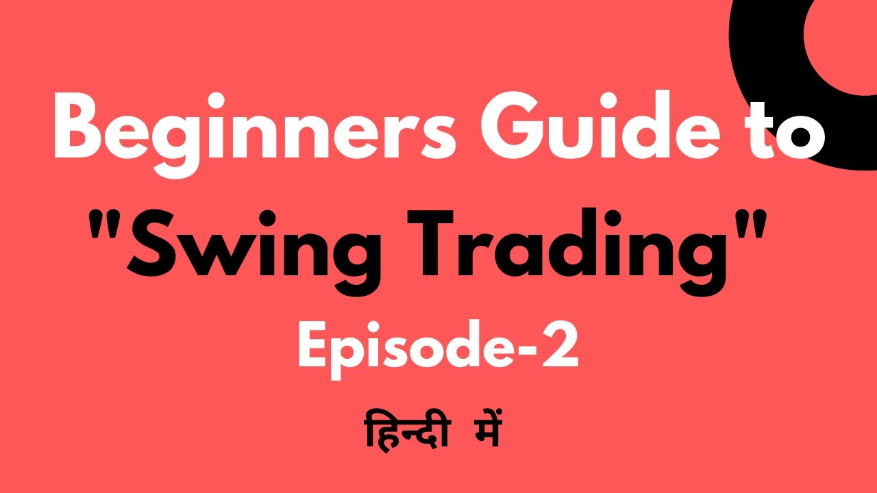 Swing Trading for Beginners | Episode 2 | In Hindi