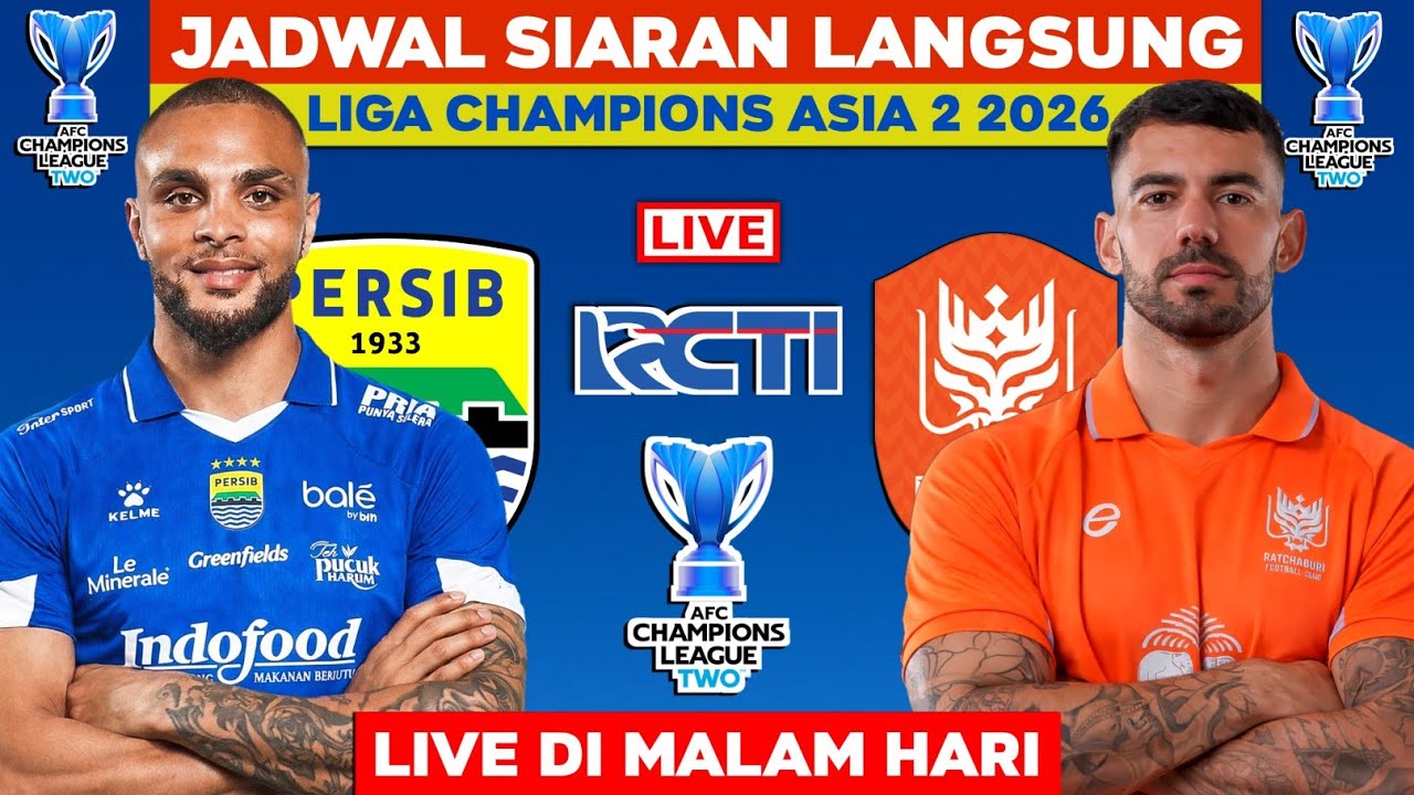 JADWAL SIARAN LANGSUNG MALAM IN - Persib vs Rathaburi Fc - Jadwal Liga Champions Asia 2 2025