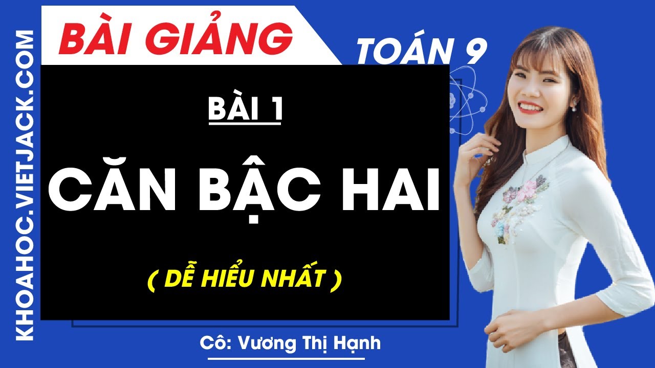Căn bậc hai - Bài 1 - Toán học 9 - Cô Vương Thị Hạnh (DỄ HIỂU NHẤT)