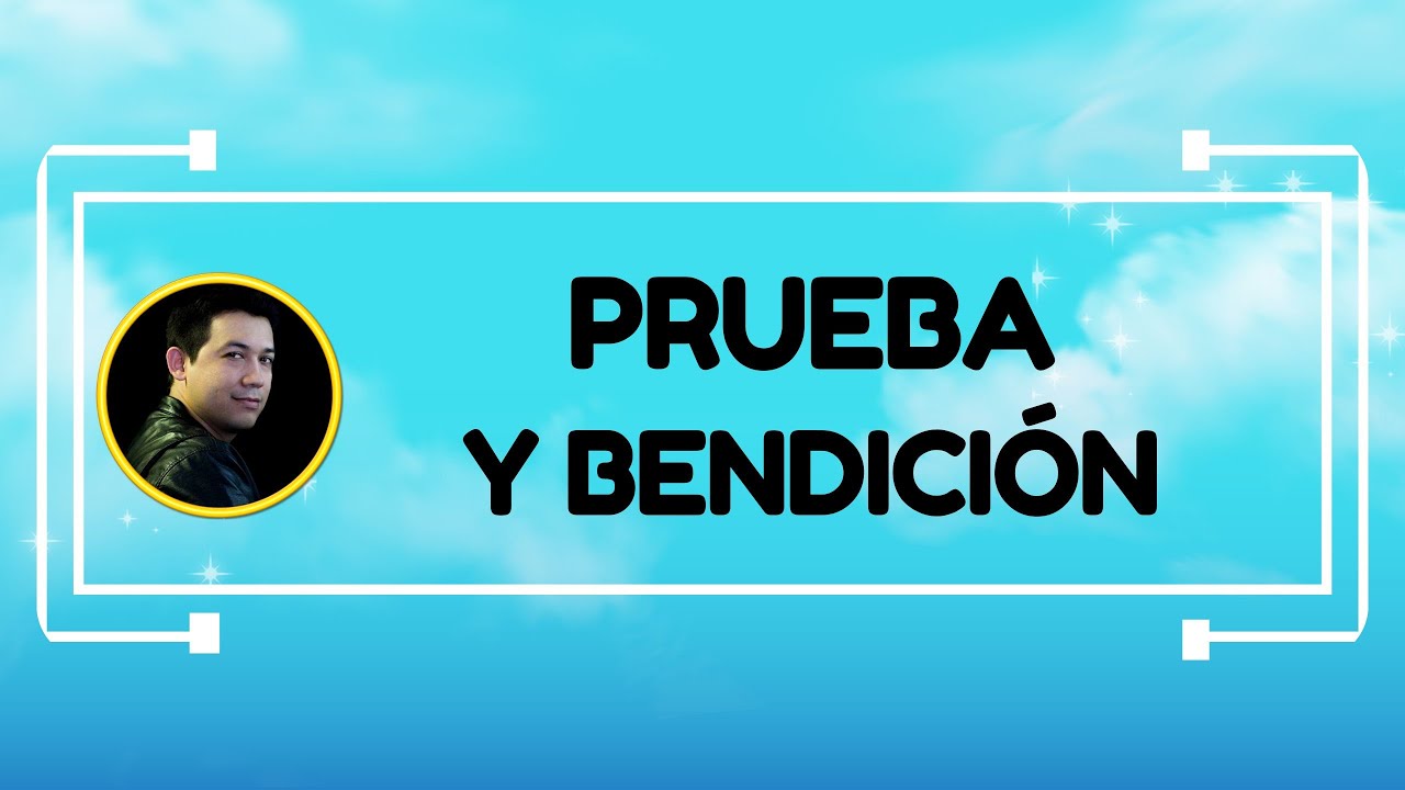 Prueba y Bendición