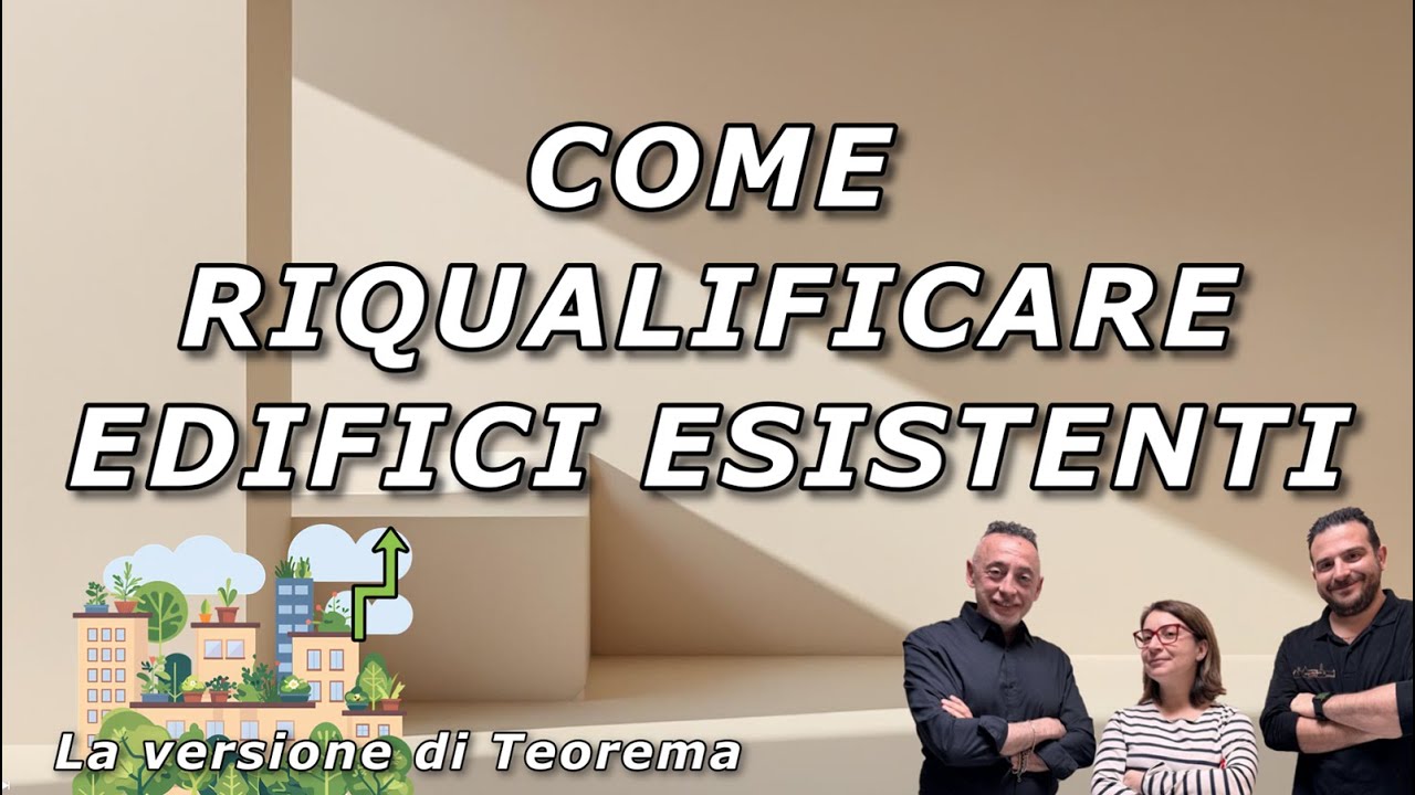 Riqualificare edifici esistenti - Come VALORIZZARE il nostro patrimonio immobiliare