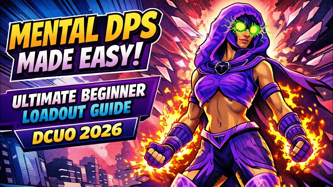 Mental DPS Made EASY - Ultimate Beginner Loadout Guide (DCUO 2026)