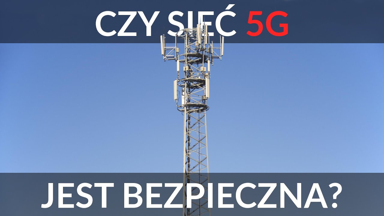 CZY sieć 5G SZKODZI?