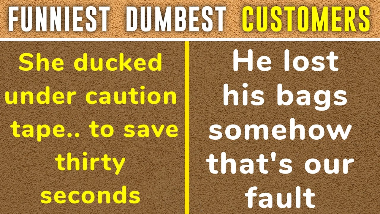 Dumbest Customers Doing The Most Funniest and Craziest Things
