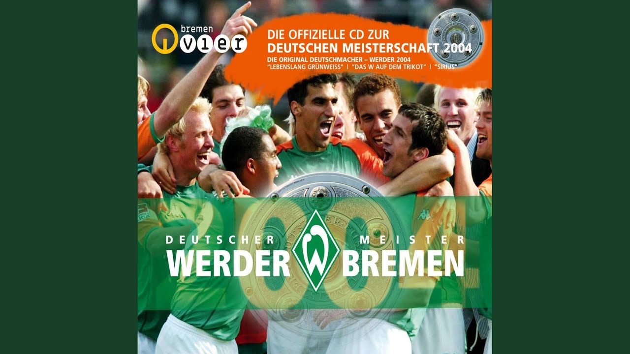 Lebenslang grünweiß (Werder-Meistersong 2004)