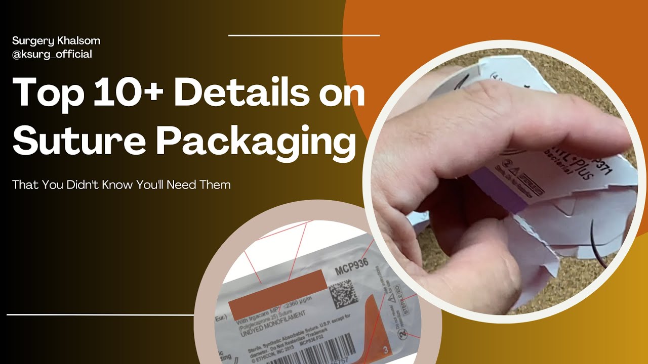 Ksurg_EP6: Top 10+ Important Details on Suture Packaging (Bonus Details in the End!)