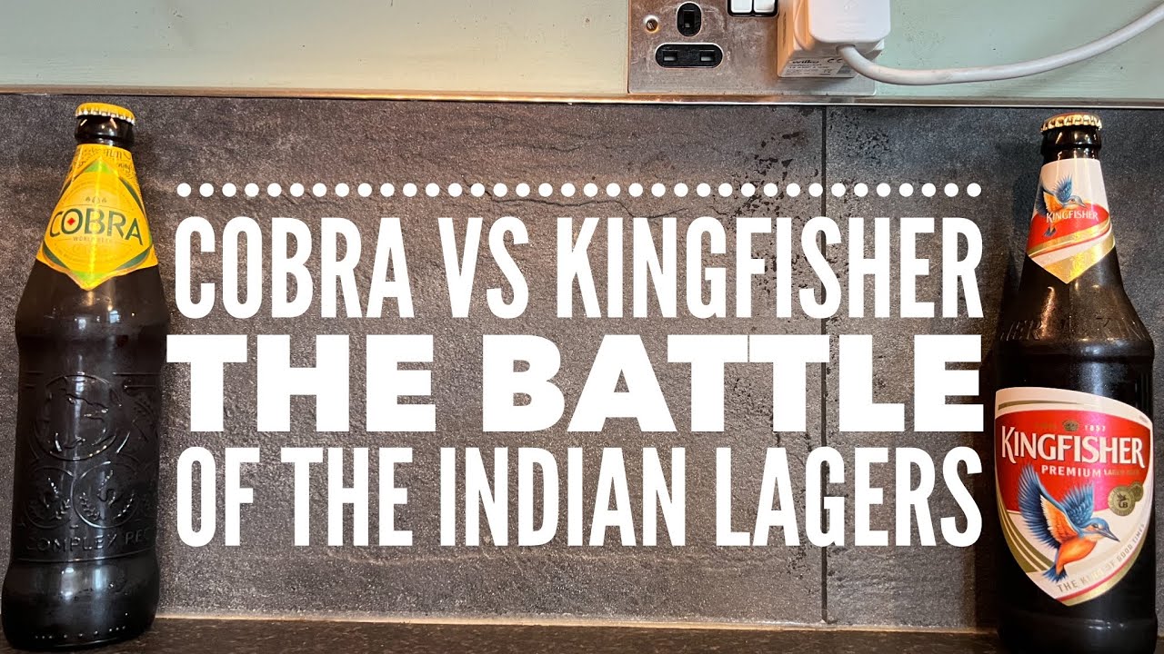 Cobra Vs Kingfisher | The Battle Of The Indian Lager Beer