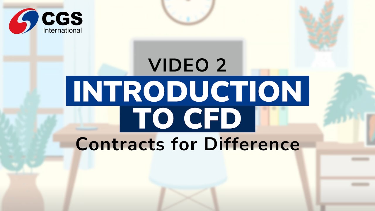 Introduction to Contracts for Difference (CFD) - Video 2 (2025)