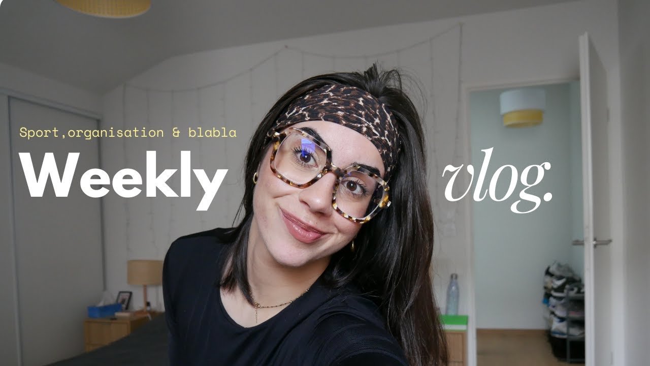 WEEKLY VLOG | sport, organisation, blabla