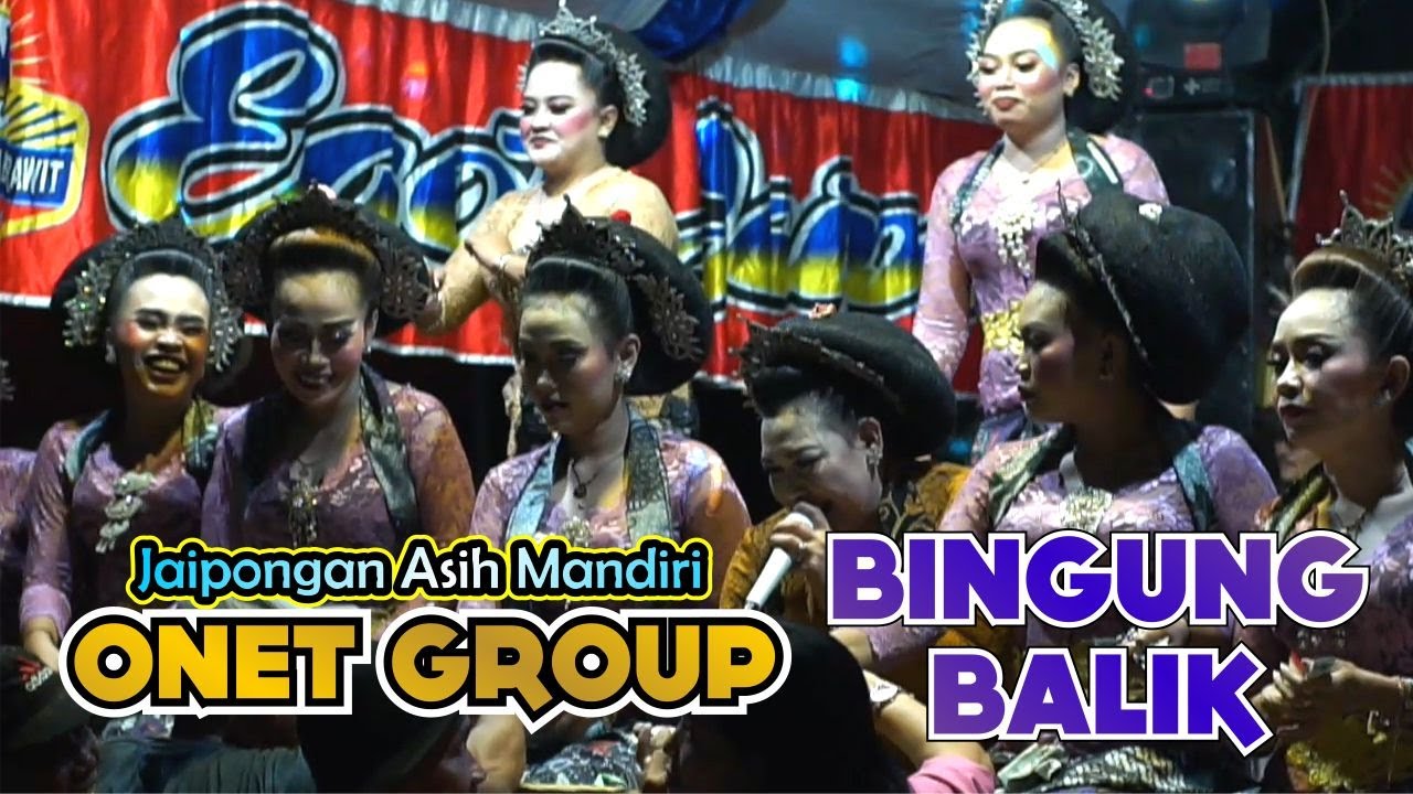BINGUNG BALIK JAIPONGAN BAJIDORAN ASIH MANDIRI ONET GROUP SUBANG