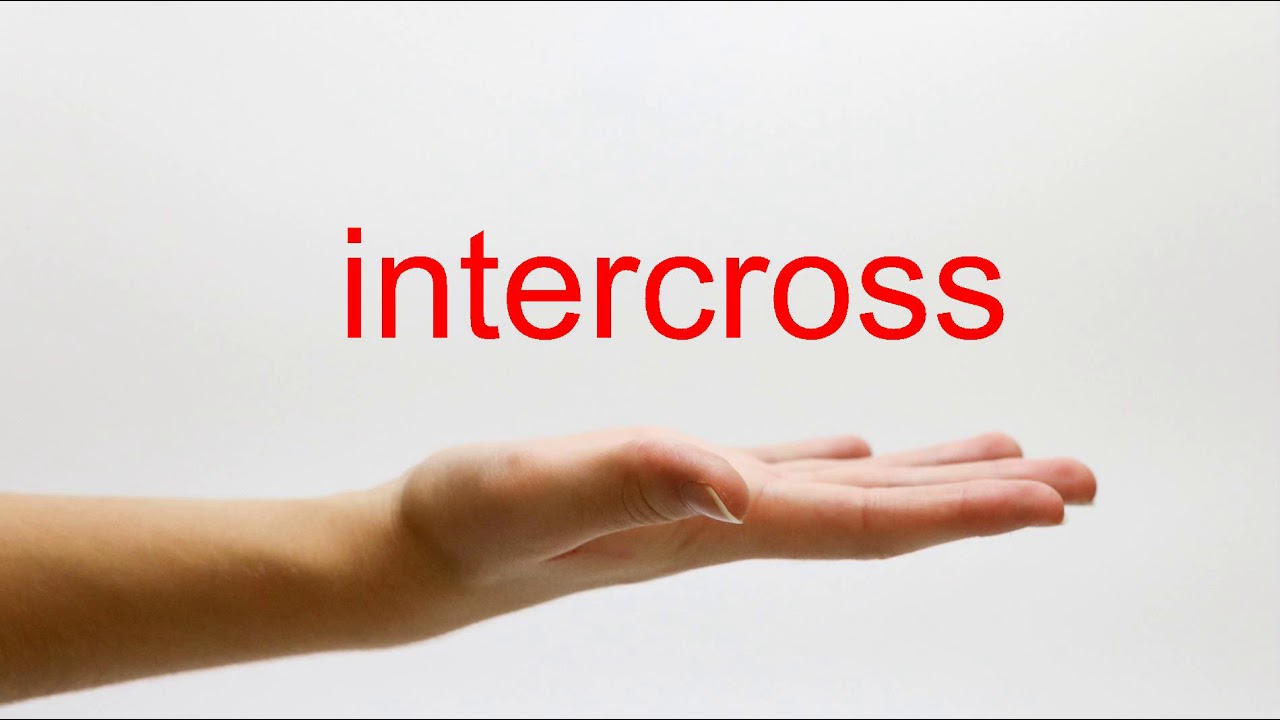 How to Pronounce intercross - American English