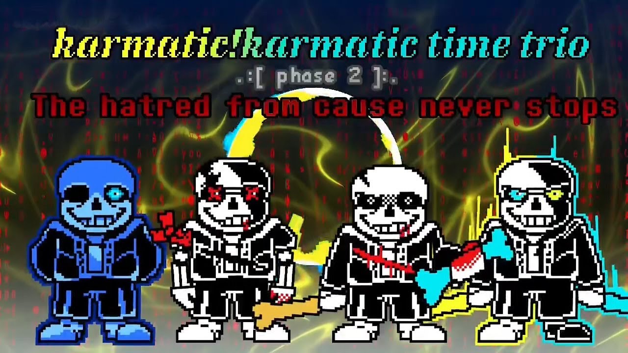 Karmatic! Karmatic Time Trio - Phase 2: The Hatred From Cause Never Stop
