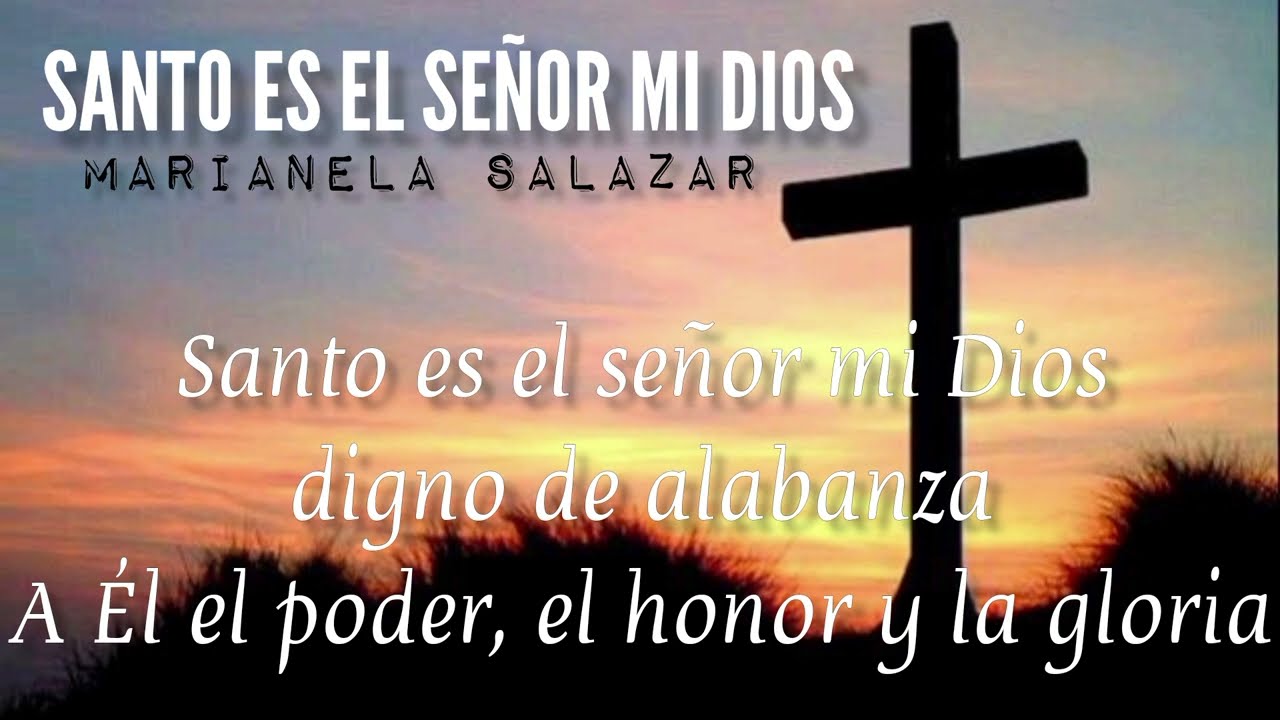 SANTO ES EL SEÑOR MI DIOS - Música Católica