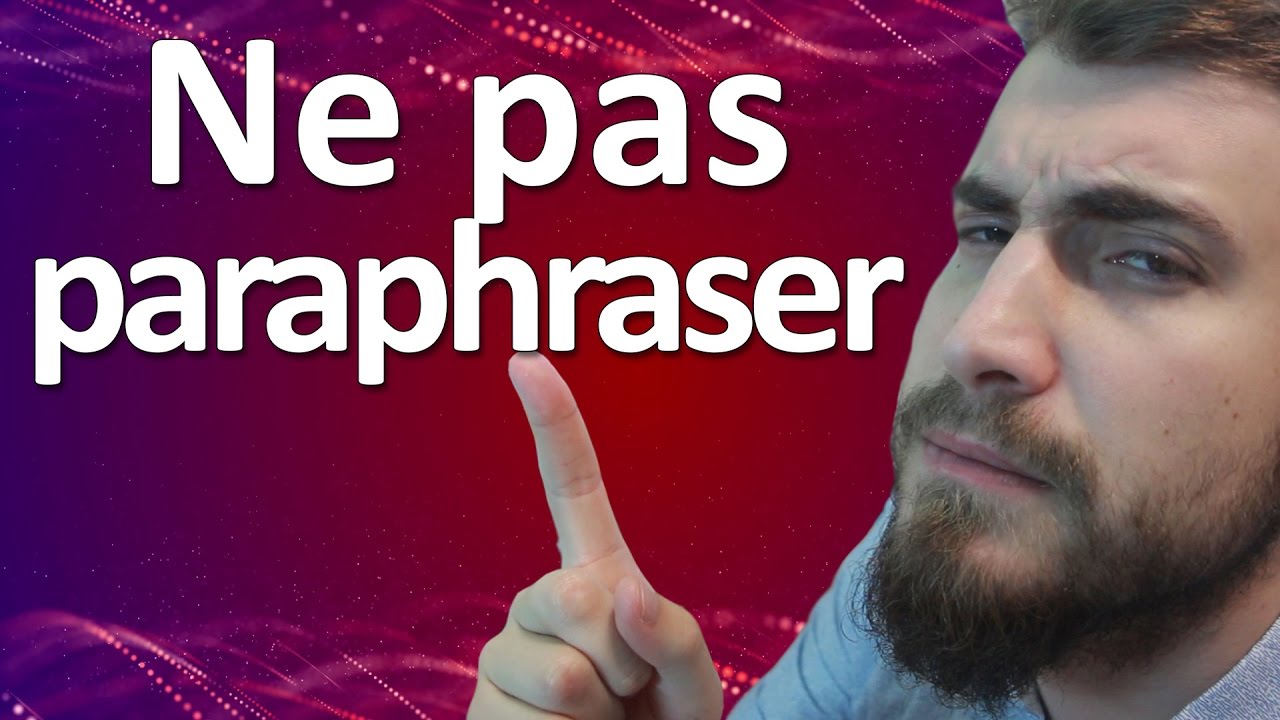 Astuce de cours #8 : Ne pas paraphraser