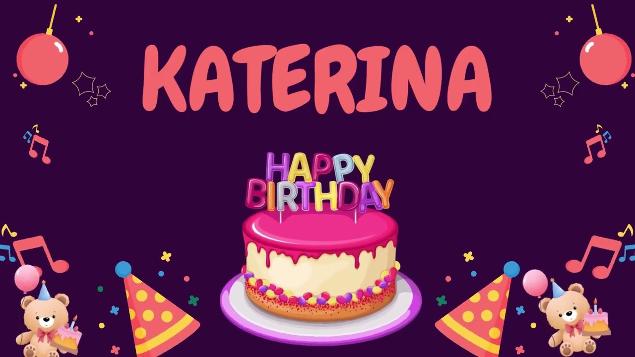Happy Birthday Katerina 🎂 - Special Birthday song for Katerina