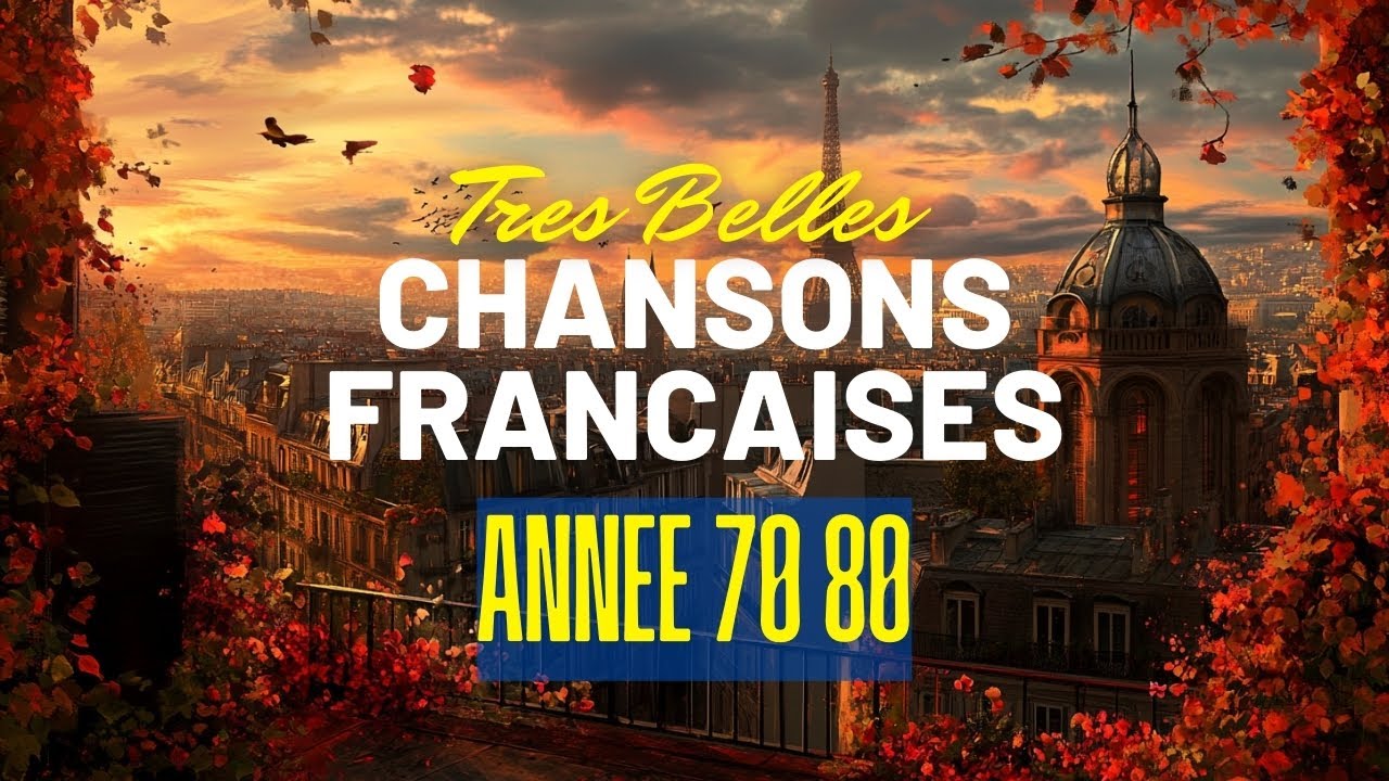 Tres Belles Chansons Francaises Année 70 80 🎤 Chansons typiques de l'époque