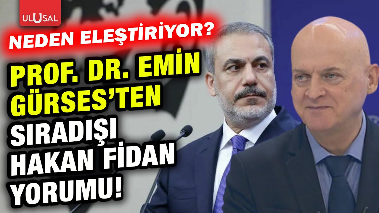 Hakan Fidan'ı neden eleştiriyor? Prof. Dr. Emin Gürses'ten sıra dışı Hakan Fidan yorumu!