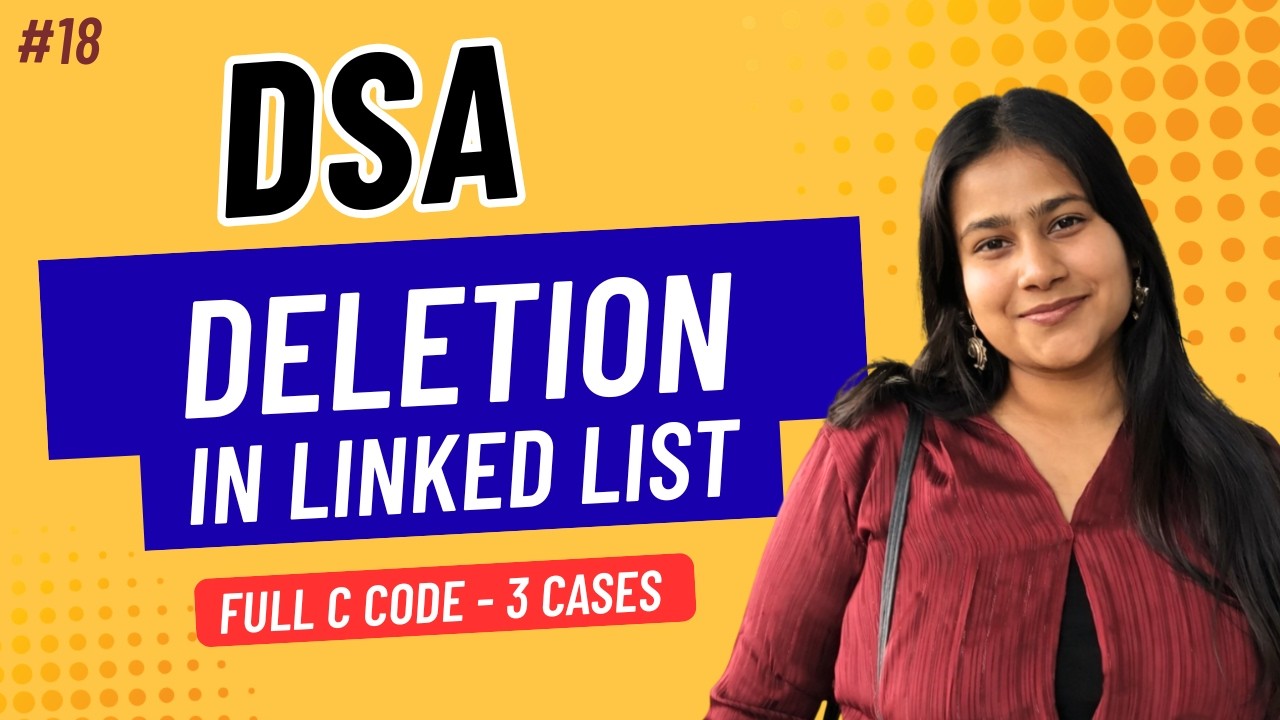 Part 18: Deletion in Linked List in C | Beginning, End & Position | Full Code Implementation | DSA