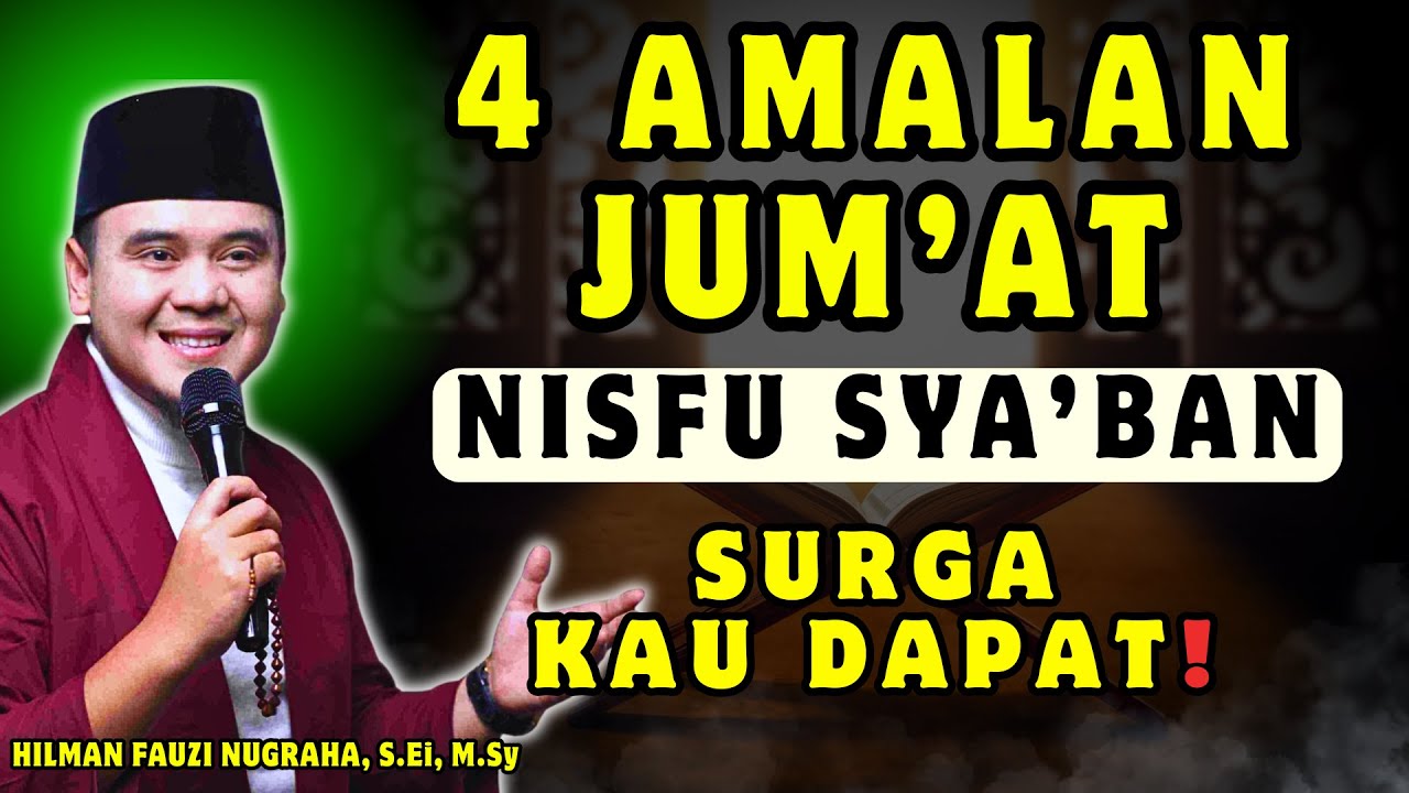“🌙 Jum’at di Bulan Sya’ban Jangan Disia-siakan! Sikap Ini Jalan Menuju Surga – Ustadz Hilman Fauzi”