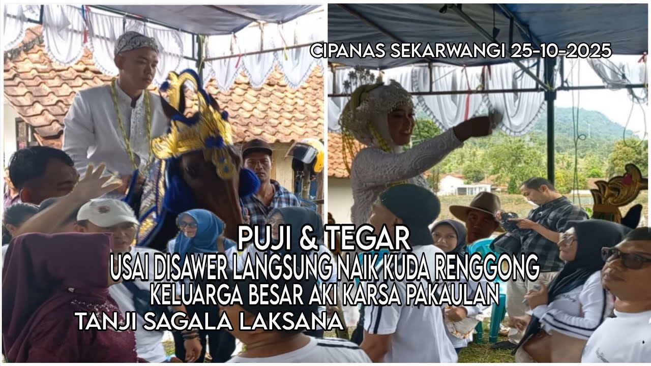 PANGANTEN ANYAR (PUJI & TEGAR) NAIK KUDA RENGGONG HAJATAN KEL. AKI KARSA‼️SEKARWANGI, 25-10-2025