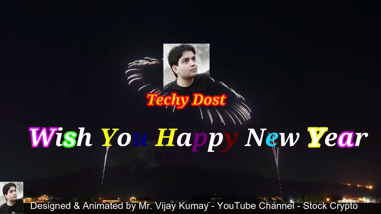 Techy Dost के सभी दोस्तों को - Happy New Year 2019
