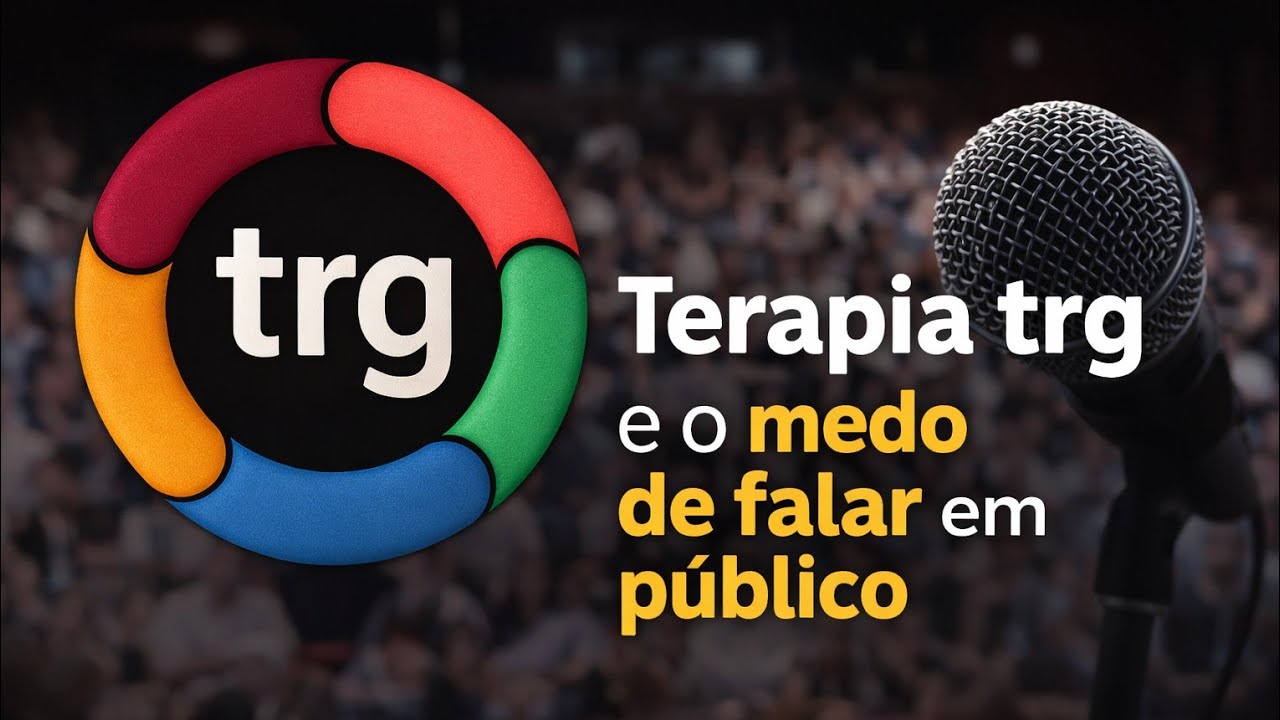 TERAPIA TRG E O MEDO DE FALAR EM PÚBLICO | Elias Sousa 