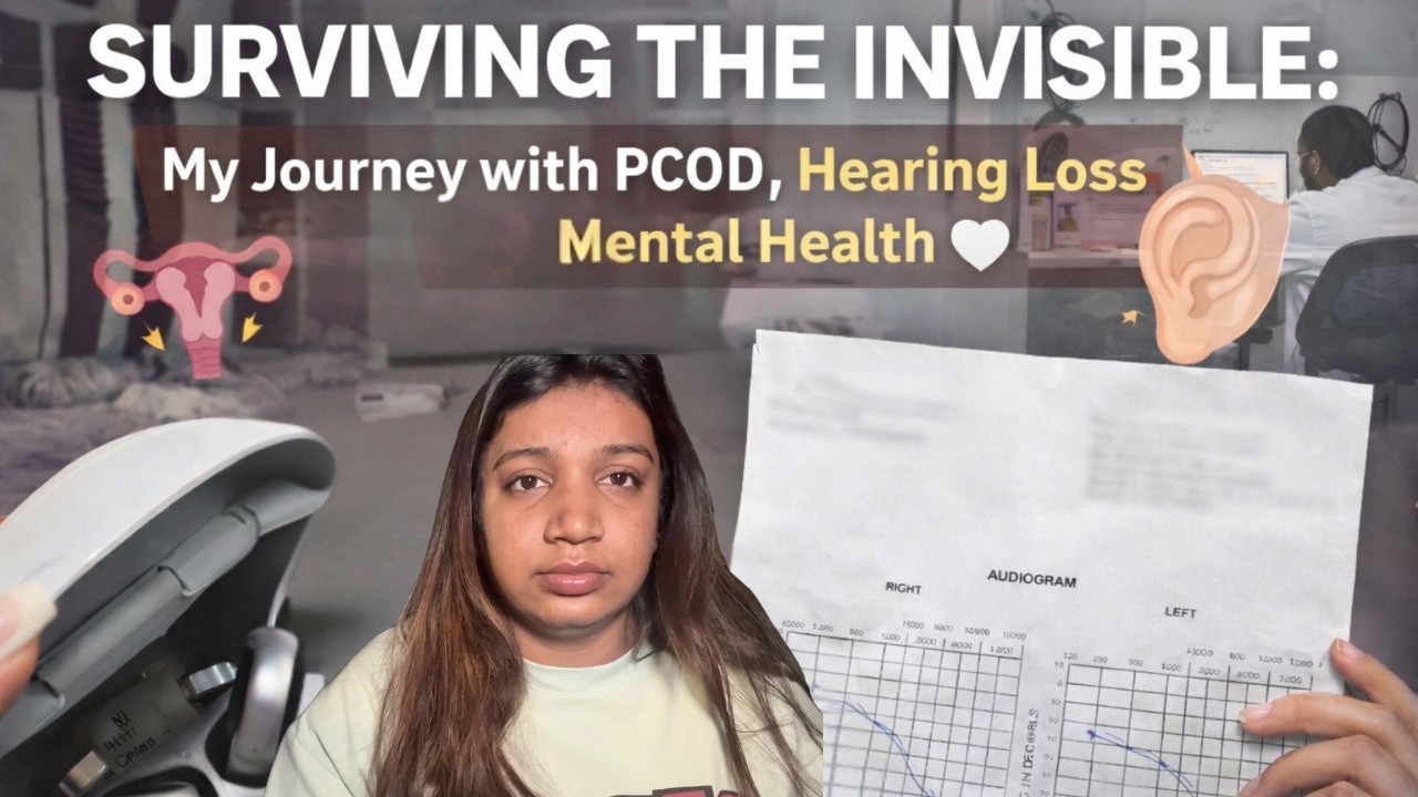 MY PCOD & HEARING LOSS DIAGNOSIS CHANGED EVERYTHING. 💔
