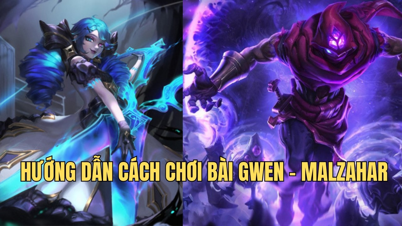 HƯỚNG DẪN CÁCH CHƠI ĐỘI HÌNH ĐẢO BÓNG ĐÊM GWEN - MALZAHAR - ĐTCL MÙA 16