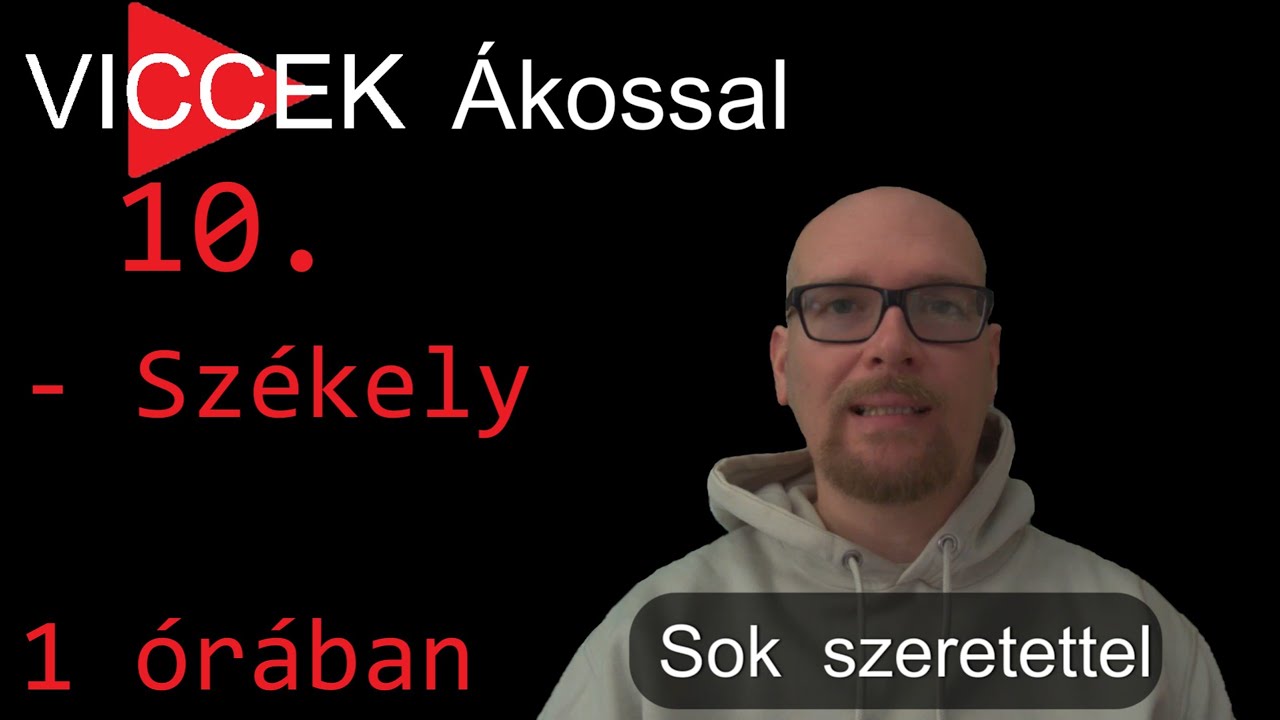 10. Székely Viccek Ákossal - 1 Órában