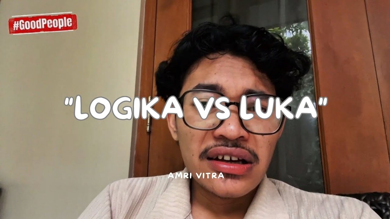 #GOODPEOPLE 37 | SAAT PIKIRAN MELAWAN HATI