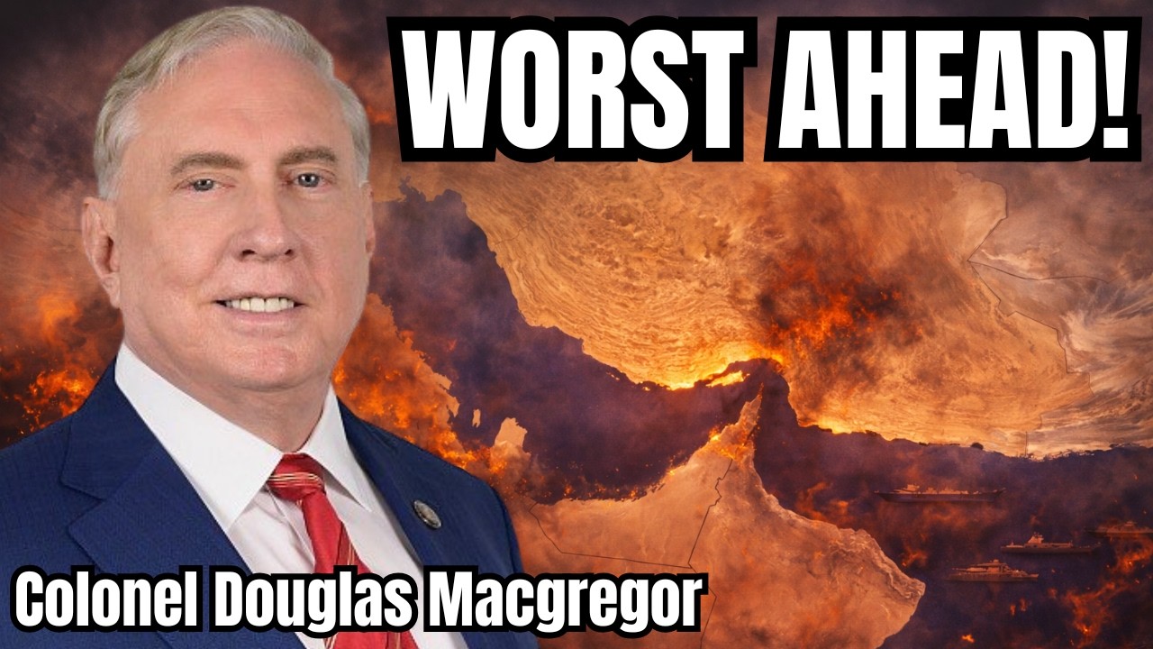 Colonel Douglas Macgregor: The Iran War Is Far From Over