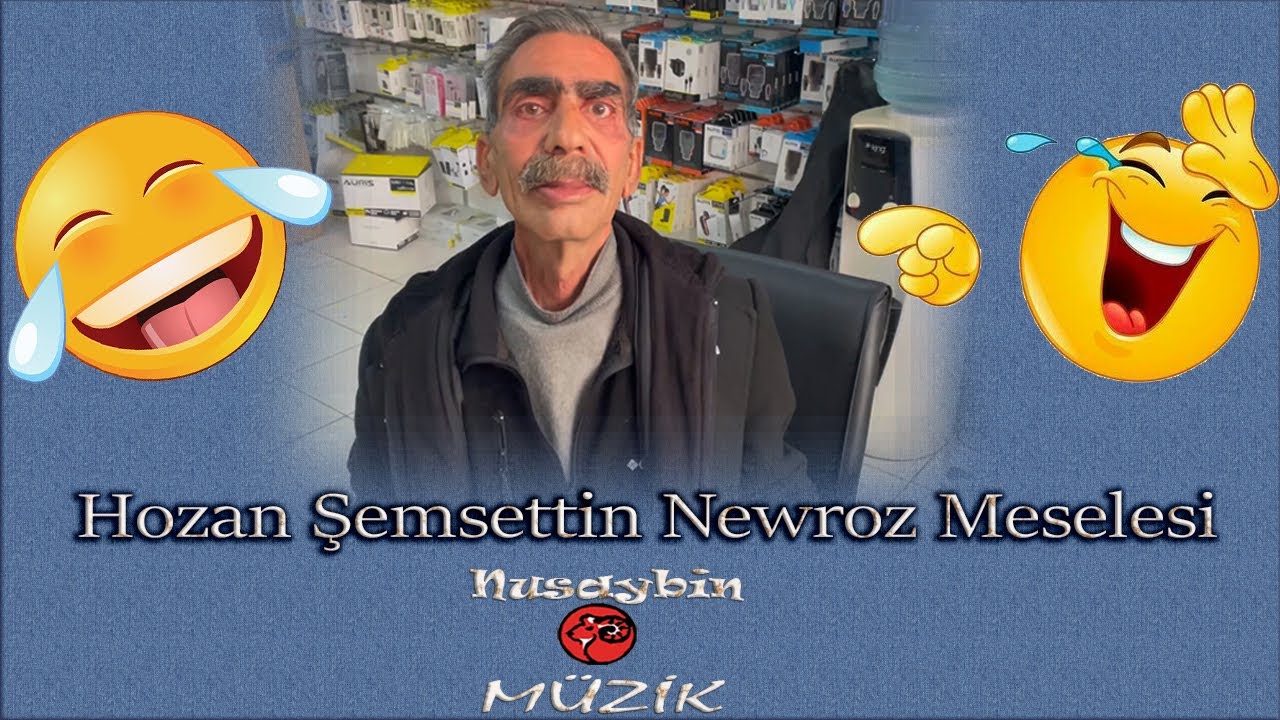 Hozan Şemsettin &Ccedil;iroka Newroze Nu Yeni New Komedi 2023