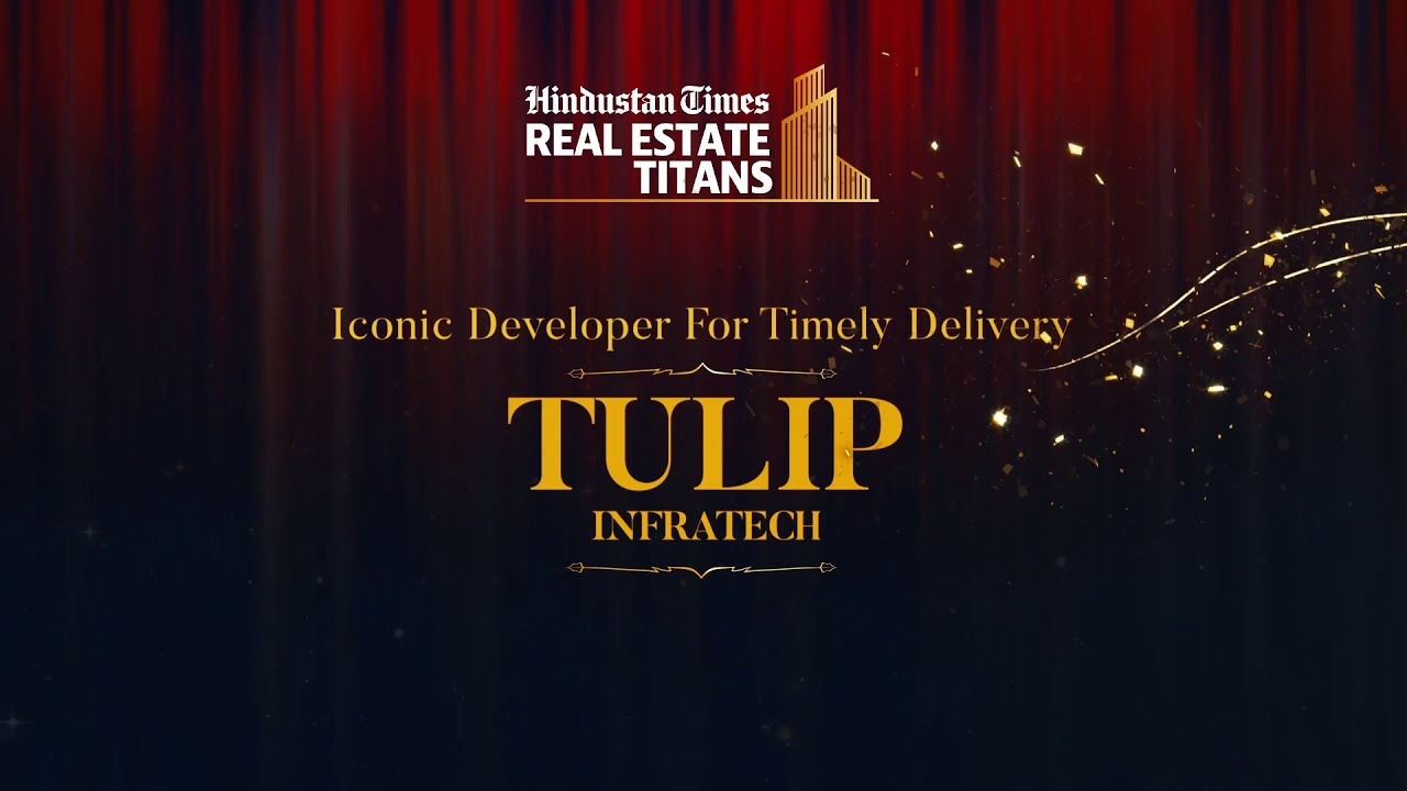 Hindustan Times Real Estate Titans | Iconic Developer for Timely Delivery | Tulip Infratech