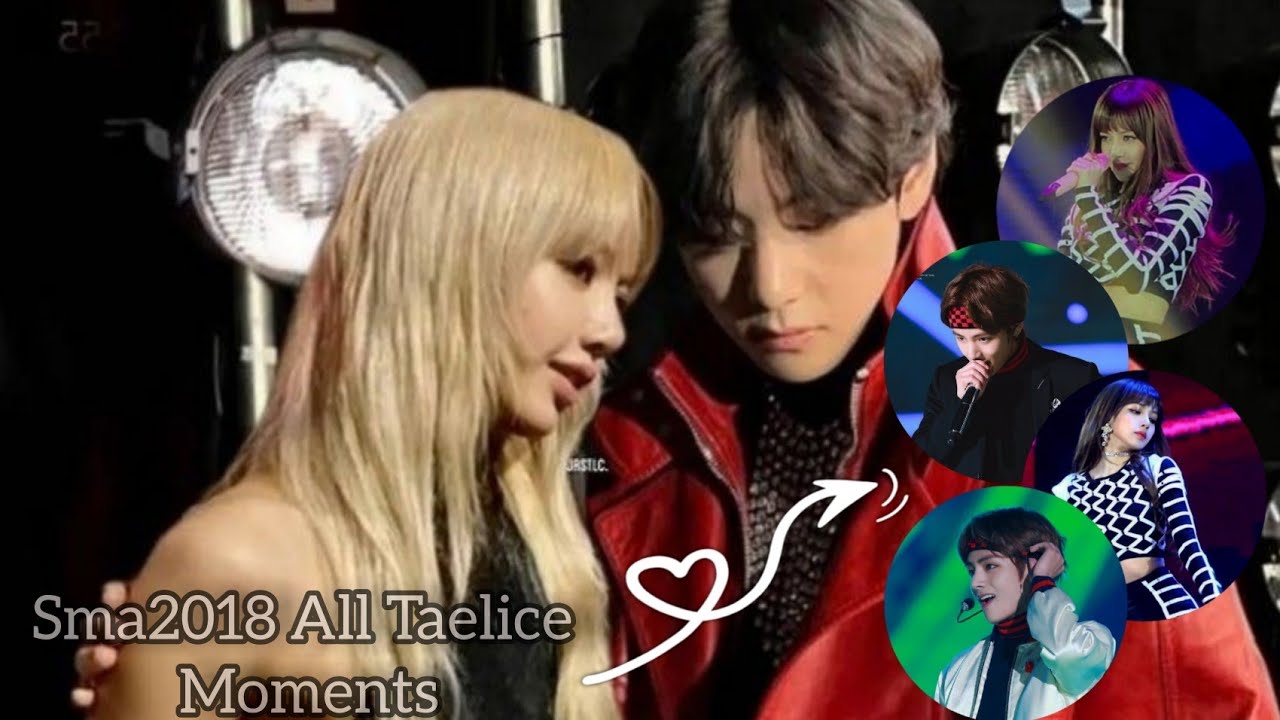 Sma2018 All/Best Taelice Moments Taehyung from Bts and Lisa from Blackpink #taelisa #taelice #vlisa