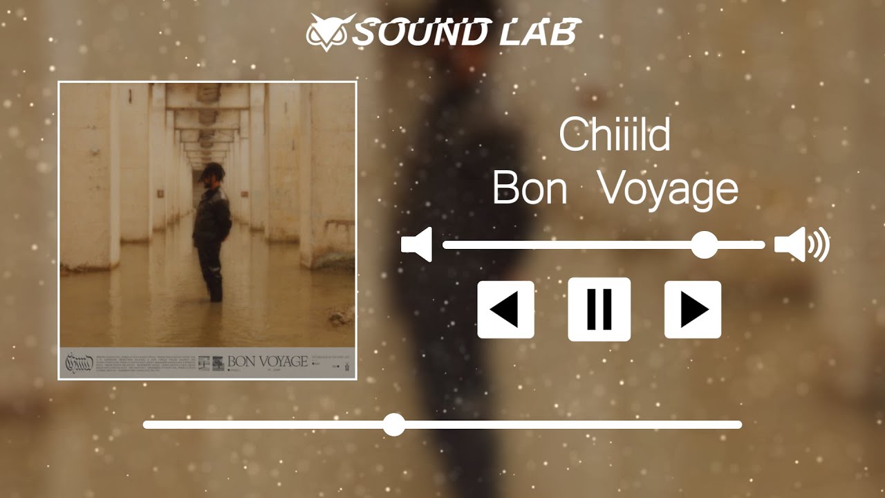 Chiiild - Bon Voyage