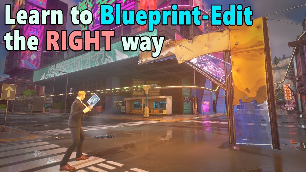 How to Blueprint-Edit the RIGHT way in Fortnite
