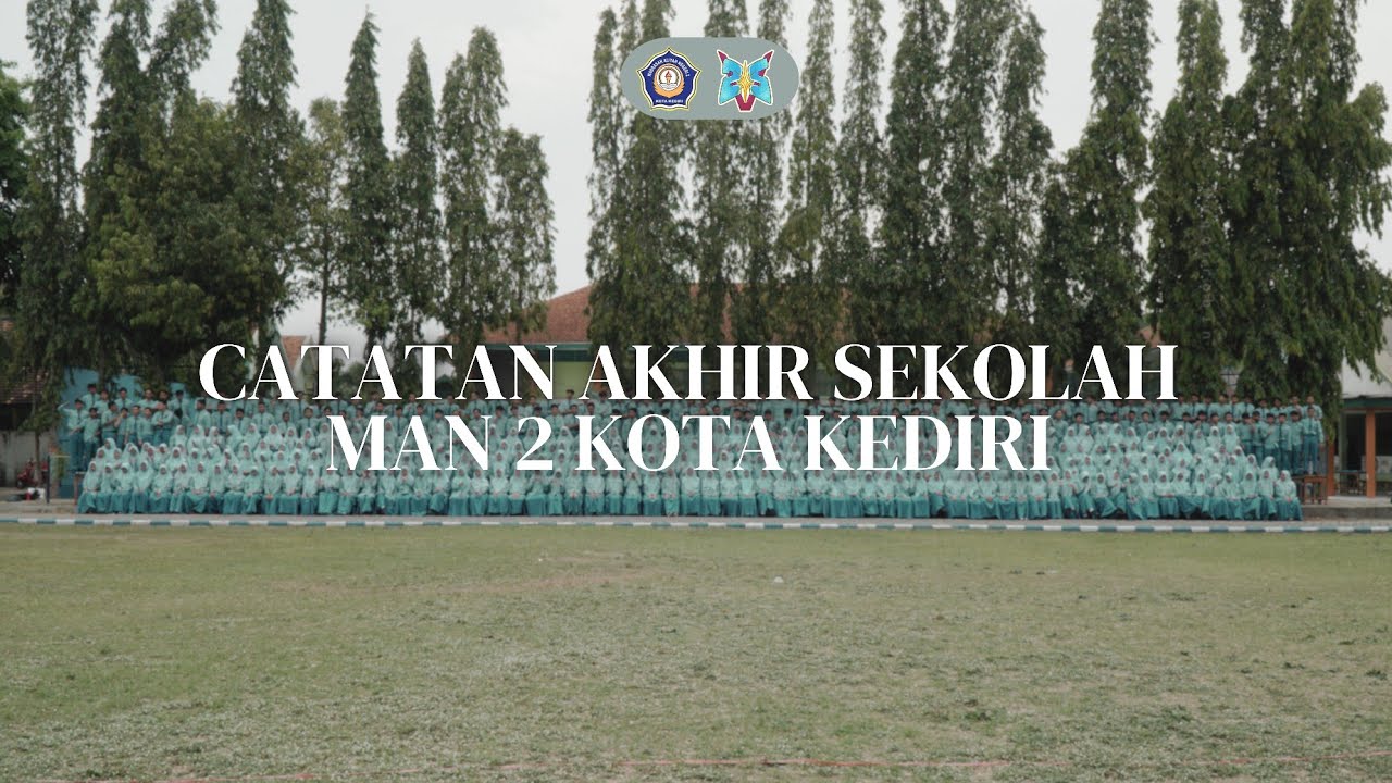 CATATAN AKHIR SEKOLAH - MAN 2 KOTA KEDIRI 2025