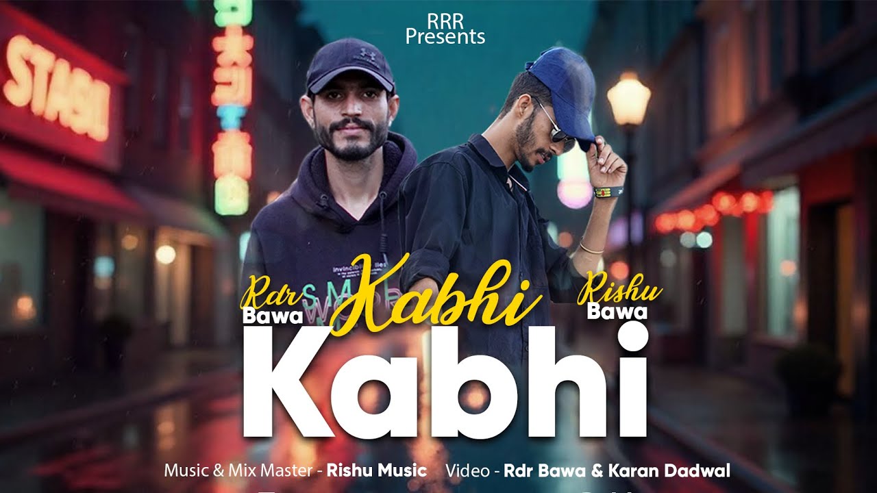 Kabhi Kabhi – Rdr Bawa x Rishu Bawa | Heartbreaking Rap 2025 | Sad Hip-Hop Anthem 💔