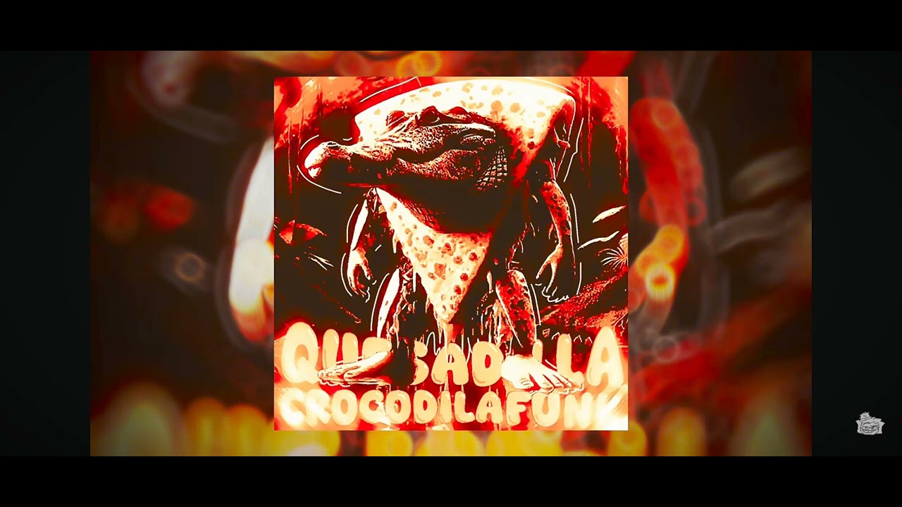 Quesadilla Crocodila funk